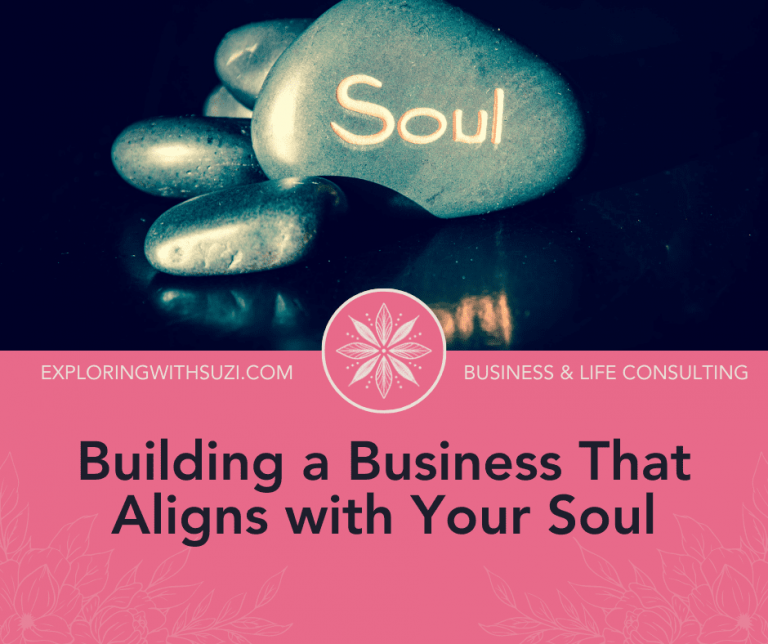 Building a Business That Aligns with Your Soul